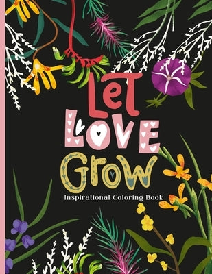 Let Love Grow: An Inspirational Coloring Book by Griffin, Albertine