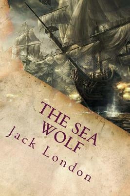 The Sea Wolf by London, Jack