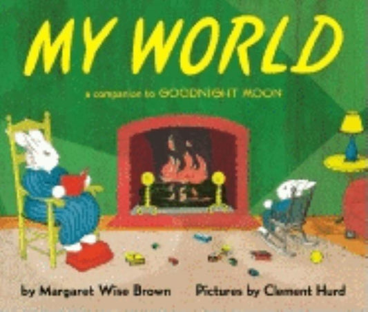 My World by Brown, Margaret Wise