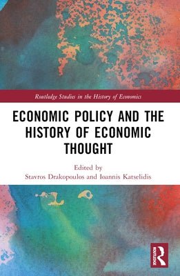 Economic Policy and the History of Economic Thought by Drakopoulos, Stavros