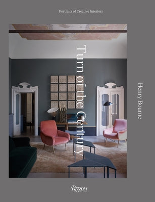 Turn of the Century: Portraits of Creative Interiors by Bourne, Henry