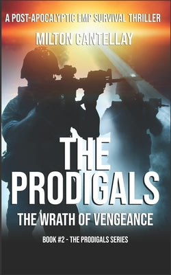 The Prodigals: The Wrath of Vengeance by Cantellay, Milton