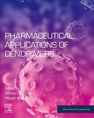 Pharmaceutical Applications of Dendrimers by Chauhan, Abhay Singh