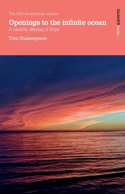 Openings to the infinite ocean: A friendly offering of Hope by Shakespeare, Tom
