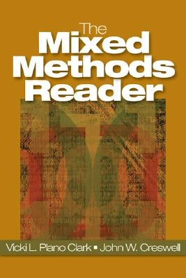 The Mixed Methods Reader by Plano Clark, Vicki L.