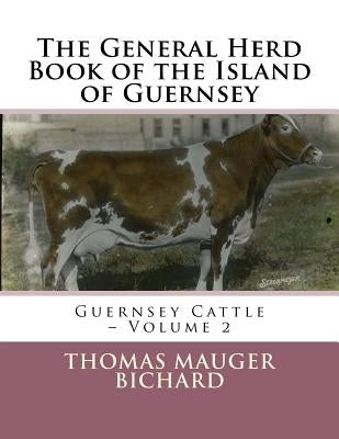 The General Herd Book of the Island of Guernsey: Guernsey Cattle - Volume 2 by Chambers, Jackson