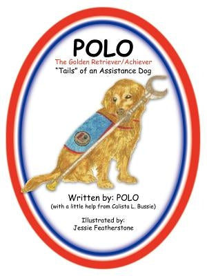 POLO The Golden Retriever/Achiever by Polo