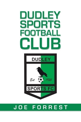 Dudley Sports Football Club by Forrest, Joe