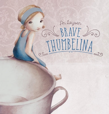 Brave Thumbelina by Leysen, An