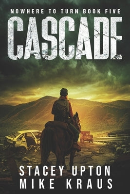 Cascade: Nowhere to Turn Book 5 by Kraus, Mike