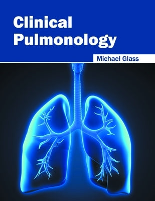 Clinical Pulmonology by Glass, Michael