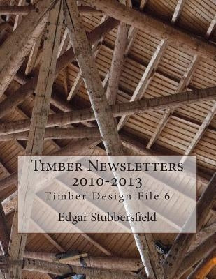Timber Newsletters 2010-2013 by Stubbersfield, Edgar M.
