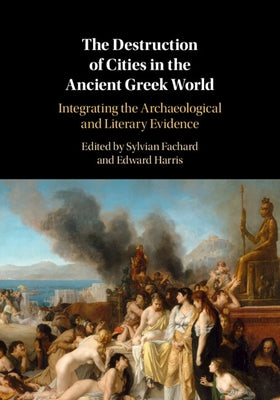 The Destruction of Cities in the Ancient Greek World by Fachard, Sylvian