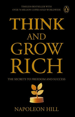 Penguin Select Classics: Think and Grow Rich: Timeless Bestseller (Original, Unabridged Classic) Premium Paperback by Hill, Napoleon