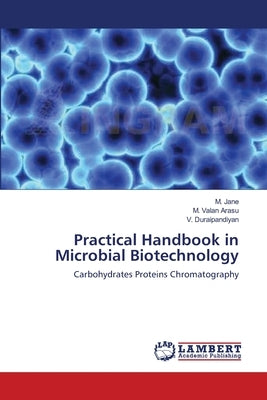 Practical Handbook in Microbial Biotechnology by Jane, M.