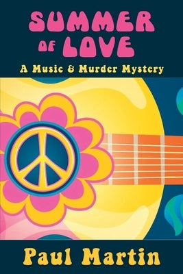 Summer of Love: A Music & Murder Mystery by Martin, Paul