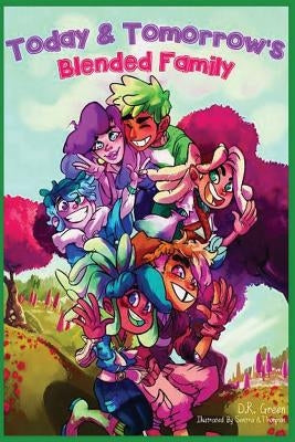 Today & Tomorrow's Blended Family by Green, D. R.