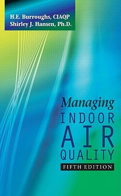 Managing Indoor Air Quality by Burroughs, H. E.