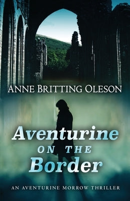 Aventurine on the Border by Oleson, Anne Britting
