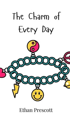 The Charm of Every Day by Prescott, Ethan