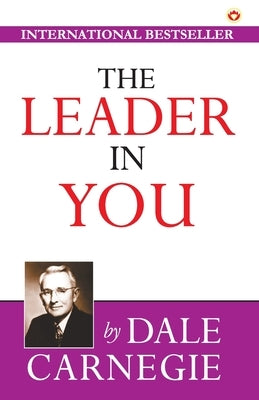 The Leader in You by Carnegie, Dale