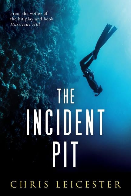 The Incident Pit by Leicester, Chris