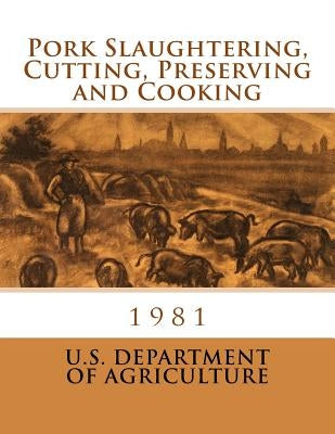 Pork Slaughtering, Cutting, Preserving and Cooking by Goodblood, Georgia