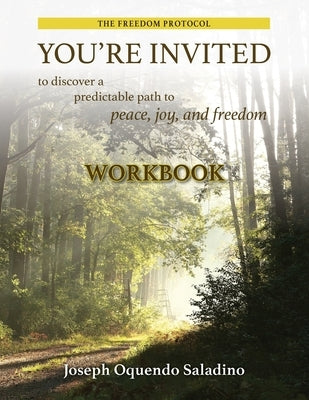 You're Invited: to discover a predictable path to peace, joy, and freedom Workbook by Saladino, Joseph Oquendo