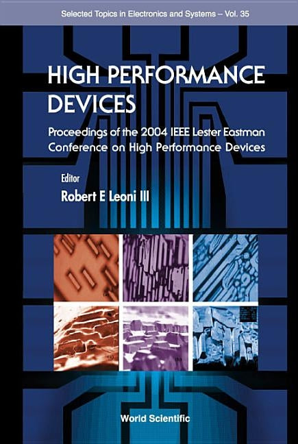 High Performance Devices - Proceedings of the 2004 IEEE Lester Eastman Conference by Leoni, Robert