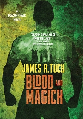 Blood and Magick by Tuck, James R.