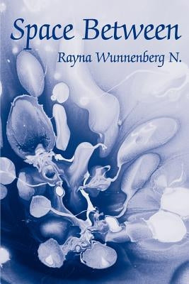 Space Between by Wunnenberg, Rayna D.