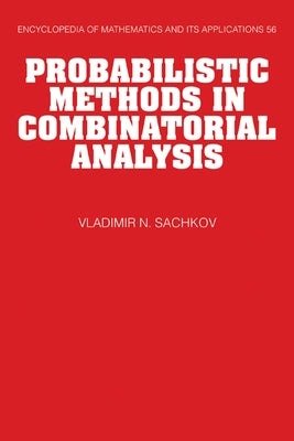 Probabilistic Methods in Combinatorial Analysis by Vladimir N., Sachkov