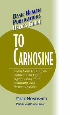 User's Guide to Carnosine by Moneysmith, Marie