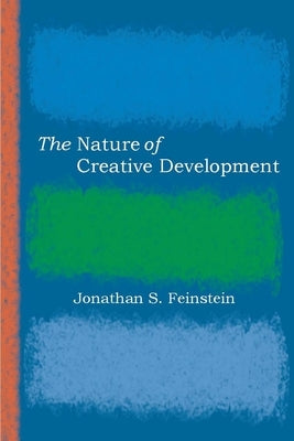 The Nature of Creative Development by Feinstein, Jonathan S.