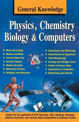 General Knowledge Physics, Chemistry, Biology And Computer by Board, Editorial