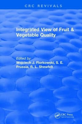 Integrated View of Fruit and Vegetable Quality by Florkowski, Wojciech J.