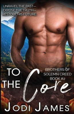 To The Core by James, Jodi