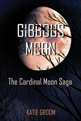 Gibbous Moon by Groom, Katie