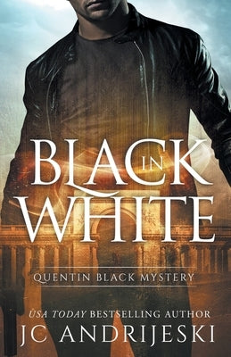 Black In White (Quentin Black Mystery #1): Quentin Black World by Andrijeski, Jc