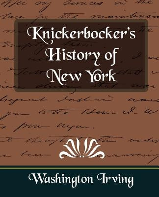 Knickerbocker's History of New York by Washington, Irving