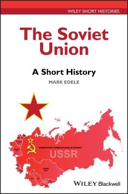 The Soviet Union: A Short History by Edele, Mark
