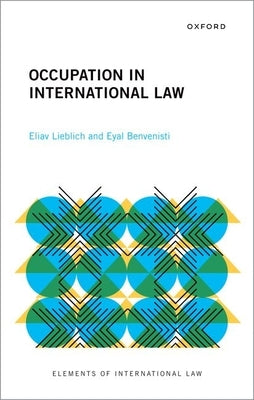 Occupation in International Law by Lieblich, Eliav