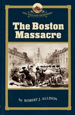 Boston Massacre by Allison, Robert
