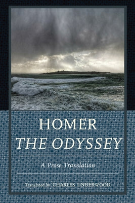 Homer the Odyssey: A Prose Translation by Underwood, Charles