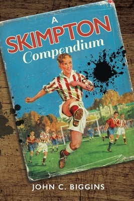 A Skimpton Compendium by Biggins, John C.