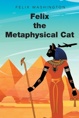 Felix the Metaphysical Cat by Washington, Felix