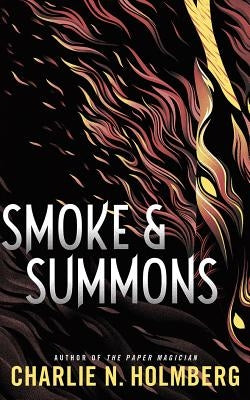 Smoke and Summons by Holmberg, Charlie N.
