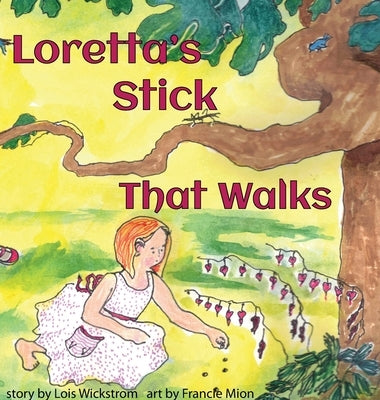 Loretta's Stick That Walks by Wickstrom, Lois