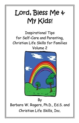 Lord, Bless Me & My Kids!: Volume 2 by Rogers, Barbara W.