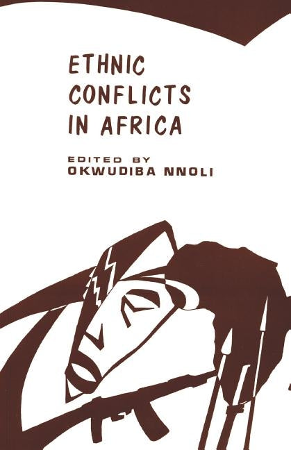 Ethnic Conflicts in Africa by Nnoli, Okwudiba